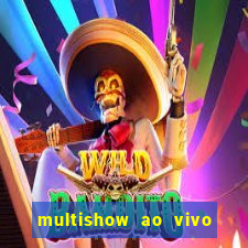 multishow ao vivo online gratis